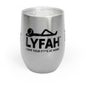 LYFAH “Leave Your Fs at Home” 12oz Wine Tumbler
