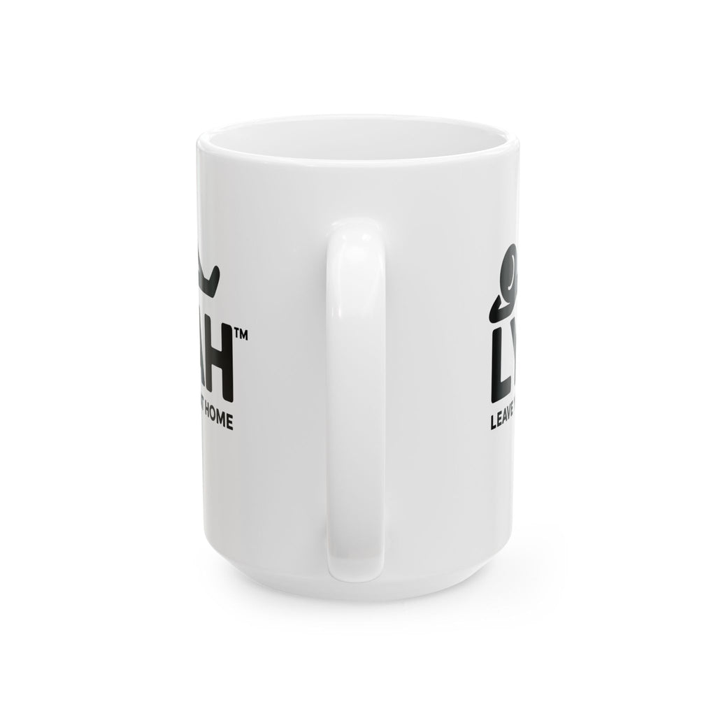 LYFAH Ceramic Mug — 'Leave Your F***s At Home' Funny Coffee Cup (11oz, 15oz)