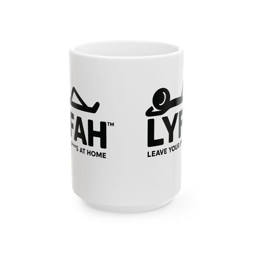 LYFAH Ceramic Mug — 'Leave Your F***s At Home' Funny Coffee Cup (11oz, 15oz)
