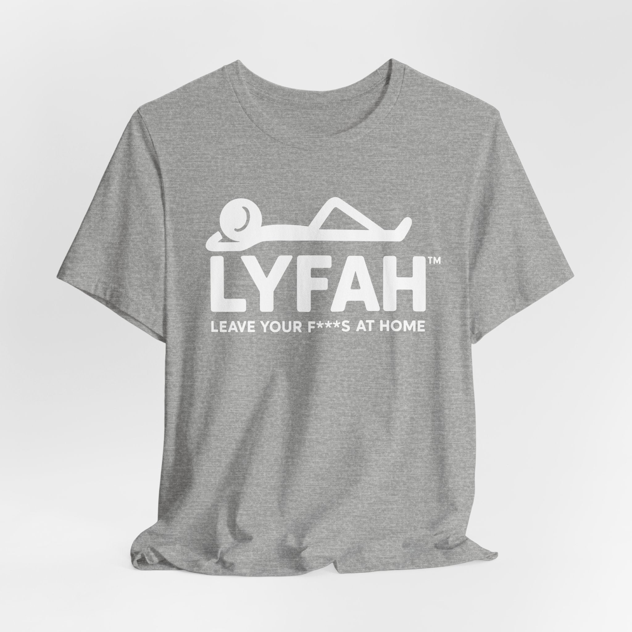 LYFAH "Leave Your Fs At Home" Tee - Clean Look, Zero Worries