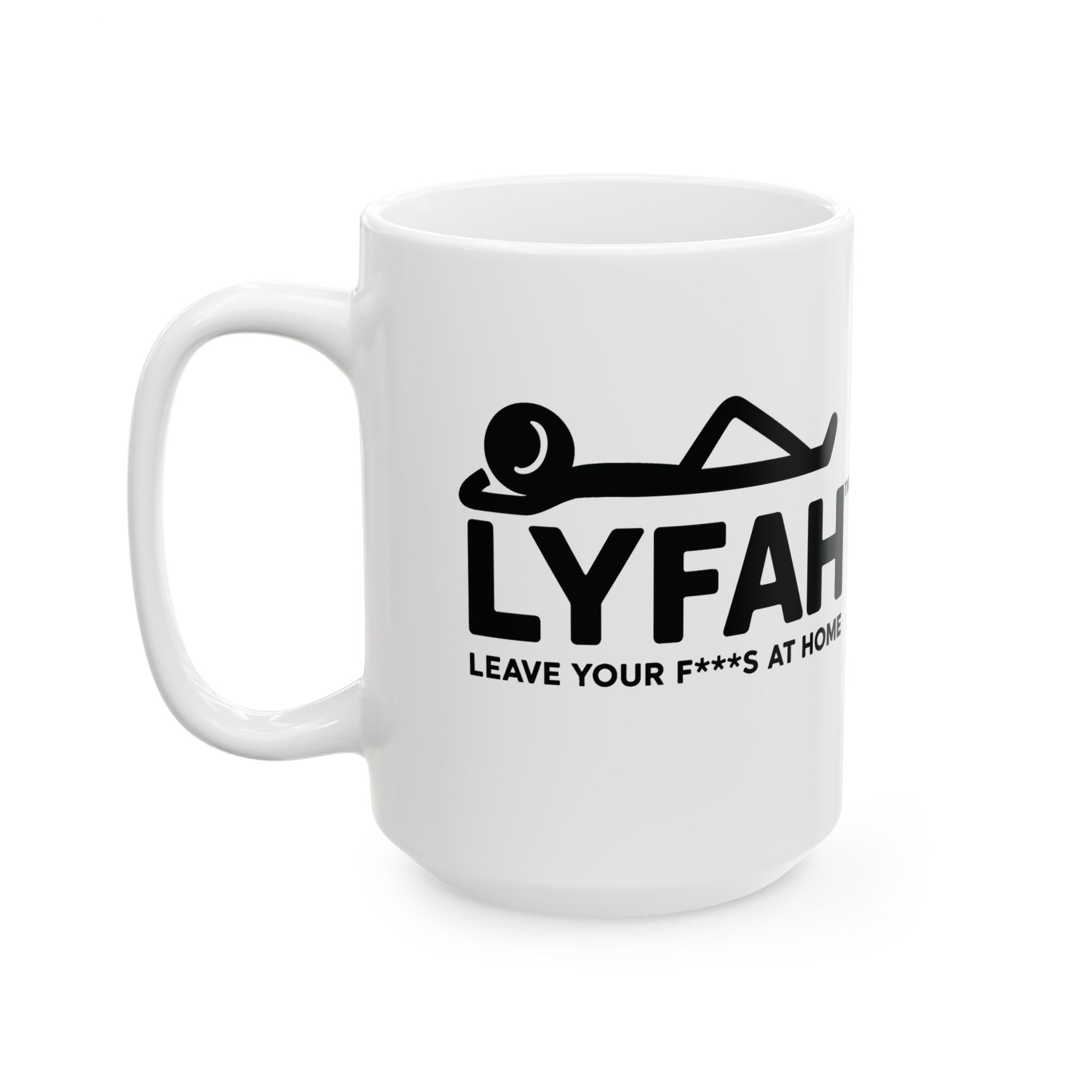 LYFAH Ceramic Mug — 'Leave Your F***s At Home' Funny Coffee Cup (11oz, 15oz)