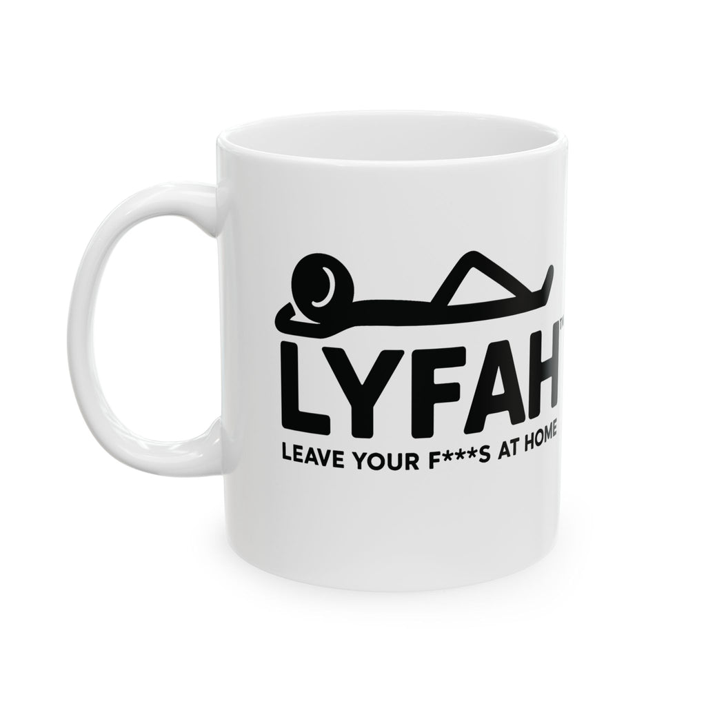 LYFAH Ceramic Mug — 'Leave Your F***s At Home' Funny Coffee Cup (11oz, 15oz)