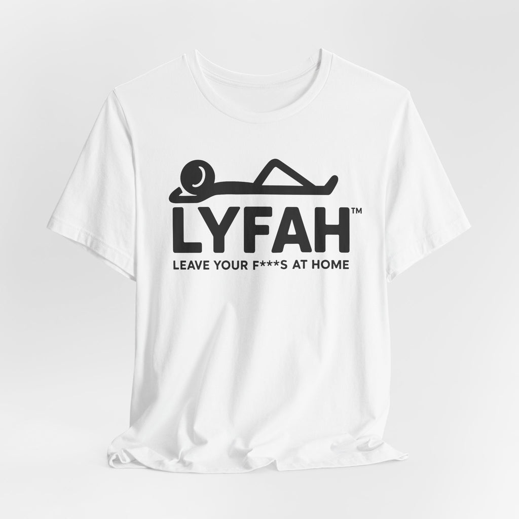 LYFAH "Leave Your Fs At Home" Tee - Clean Look, Zero Worries
